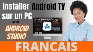 Installer Android TV sur un PC avec Android  Studio
