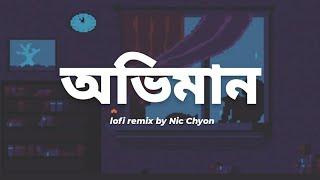 Oviman  অভিমান - Tanveer Evan  Piran Khan Lo-Fi Type Remix by Nic Chyon