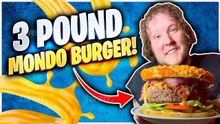 3 POUND MONDO BURGER