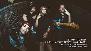 STAND ATLANTIC - LOVE U ANYWAY live in Philadelphia ft Saxl Rose