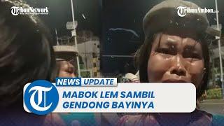 Bayinya Hampir Terjatuh Video Seorang Ibu Mabuk Lem Saat Sedang Gendong Bayi