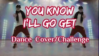 YOU KNOW ILL GO GET   DANCE - COVERCHALLENGE