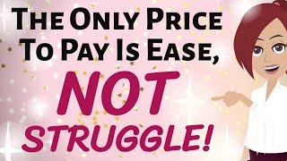 Abraham Hicks  THE ONLY PRICE TO PAY FOR SUCCESS IS EASE NOT STRUGGLE  Law of Attraction