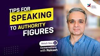 Tips for speaking to authority figures Episode 185Conversations with Rakesh