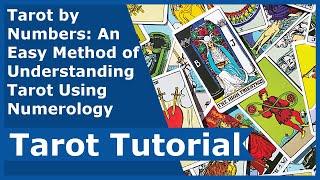 Tarot by Numbers An Easy Method of Understanding Tarot Using Numerology - Tarot Tutorials