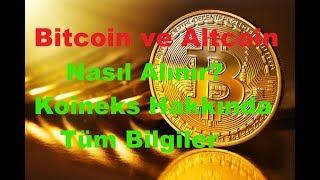 Bitcoin Nasıl Alınır? Altcoinlere Nasıl Çevrilir? Koineks HakkındaTüm Detaylar