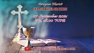 MISA SELASA BIASA XXIII 7 SEPTEMBER 2021. PKL. 18.00 WIB