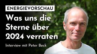 Energievorschau - Was uns die Sterne über 2024 verraten - Interview mit Peter Beck