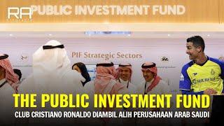 Club Cristiano Ronaldo diambil alih oleh perusahaan arab saudi  The Public Investment Fund