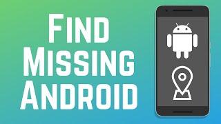 How to Find a Lost or Stolen Android Phone in 2024