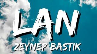 Zeynep Bastık - Lan  Lyrics