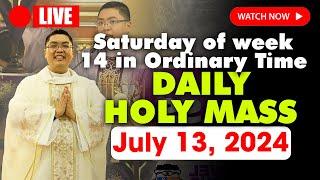 DAILY HOLY MASS LIVE TODAY - 400 AM Saturday JULY 13 2024  Saturday of week 14 in Ordinary Time