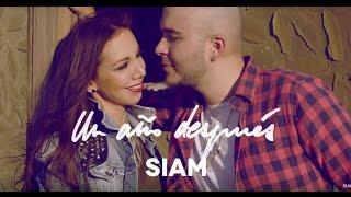 Siam - Un Año Después Video Oficial