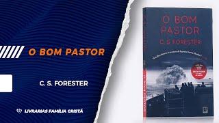 O Bom Pastor  C. S. Forester - Livrarias Família Cristã