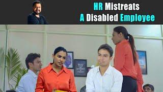 HR Mistreats A Disabled Employee  Rohit R Gaba