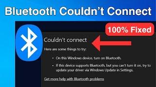 How To Fix Bluetooth Couldnt Connect Error On Windows 1110  Bluetooth Couldnt Connect Problem