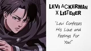 Levi Ackerman X Listener Anime ASMR “Levi Confesses His Love And Feelings For You”
