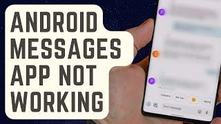 SOLVED Android Messages App Not Working  Crashes And Wont Load