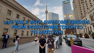 LIVE WALK WITH AWESOME FRIENDS ALEX & YAHIA FROM DOWNTOWN TORONTOTO MIDTOWN