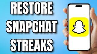 How To Restore Snapchat Streaks Without Paying 2024 Guide