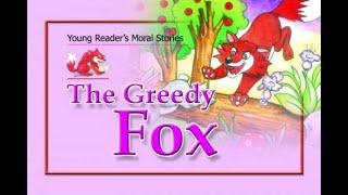 #kindergartenstories #Englishstories #howtoteachstories The Greedy Fox