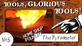 Tools Glorious Tools #5 - The Pyrometer