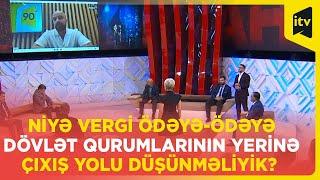 Niyə vergi ödəyə-ödəyə dövlət qurumlarının yerinə çıxış yolu düşünməliyik?   aparıcı Tural Yusifov