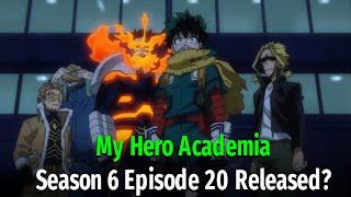 My Hero Academia Season 6 Episode 20 Release Date