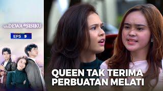 Queen Tak Terima Melati Buatnya Terancam - Ada Dewa Disisiku  Eps. 09  Part 25