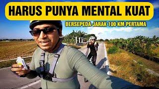 Pemula Nyobain GOWES 100 KM Untuk Pertama Kalinya Langsung LULUS TANPA KEWER Ini Tips Gran Fondo