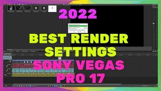 BEST RENDER SETTING SONY VEGAS PRO 17 2022  AMDNVIDIA