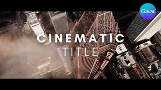 Cinematic Title Animation In Canva 2024