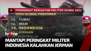 Naik ke Peringkat 15 Militer RI Kalahkan Jerman  Kabar Pagi tvOne