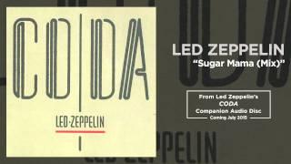 Led Zeppelin - Sugar Mama Mix Official Audio