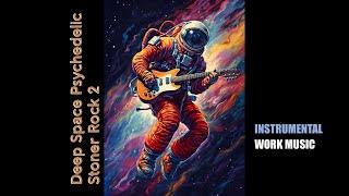 Stoner Rock Music 2024  Deep Space Astronaut Psychedelic ROCK 2 I Cosmic Vibes I EPIC Space