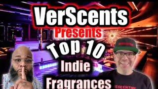 VerScents presents Top 10 Indie fragrances. The Cipher Episode 19 VerScents battle 9.