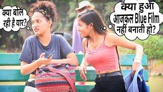 Annu Singh Uncut Tum Blue Film Banati Ho Prank Clip1 Hilarious Reaction Prank On Cute Girl BRannu