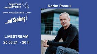 Kerim Pamuk - LIVESTREAM - Bürgerhaus Weserterrassen auf Sendung