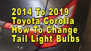 Toyota Corolla How To Change Tail Light Bulbs 2014 To 2019 11th Generation With Part Numbers