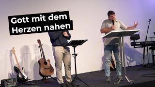 Gott mit dem Herzen nahen  Sonntagsgottesdienst