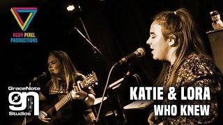 Katie & Lora - Who Knew