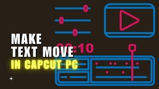  MINUTE How to Make Text Move in CapCut PC  Animate Text in CapCut  CapCut Tutorial  Easy guide