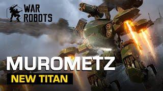 Murometz Titan Overview  War Robots