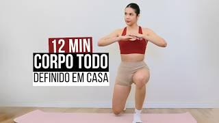 TREINO EM CASA PARA O CORPO TODO 12MIN  DEFINA E FORTALEÇA TODO O CORPO SEM EQUIPAMENTOS