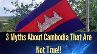 Dont Believe These 3 Things About Cambodia