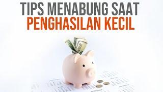 TIPS MENABUNG SAAT PENGHASILAN KECIL & RENCANA KEDEPAN