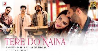 Tere Do Naina - Alternate EndingOfficial Lyric VideoGourov- Roshin Ft. Ankit Tiwari