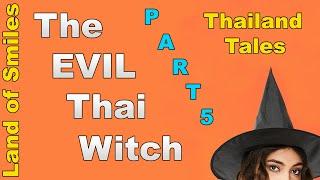 The Evil Thai Witch Love Story Part 5 2020