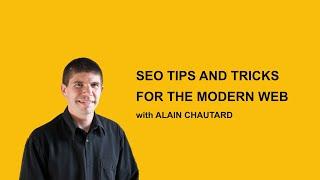 SEO Tips and Tricks for the Modern Web 0515 @ 7PM PT