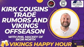 Phil Mackey talks Minnesota Vikings offseason and Kirk Cousins Trade Rumblings